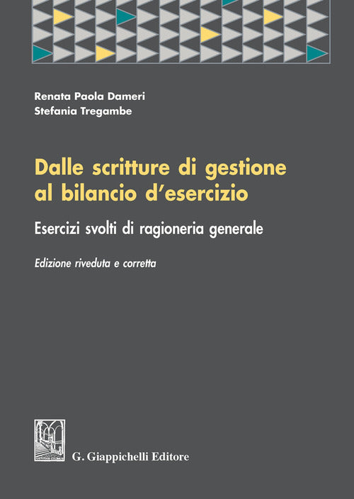 Cover of Dalle scritture di gestione al bilancio d'esercizio. Esercizi svolti di ragioneria generale