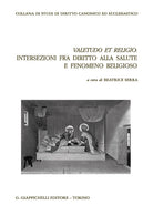 Cover of Valetudo et religio: intersezioni fra diritto alla salute e fenomeno religioso