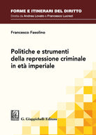 Cover of Politiche e strumenti della repressione criminale in età imperiale