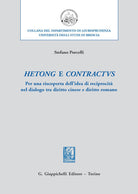 Cover of Hetong e contractus. Per una riscoperta dell’idea di reciprocità nel dialogo tra diritto cinese e diritto romano