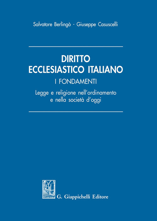 Cover of Diritto ecclesiastico italiano. I fondamenti. Legge e religione nell'ordinamento e nella società d'oggi