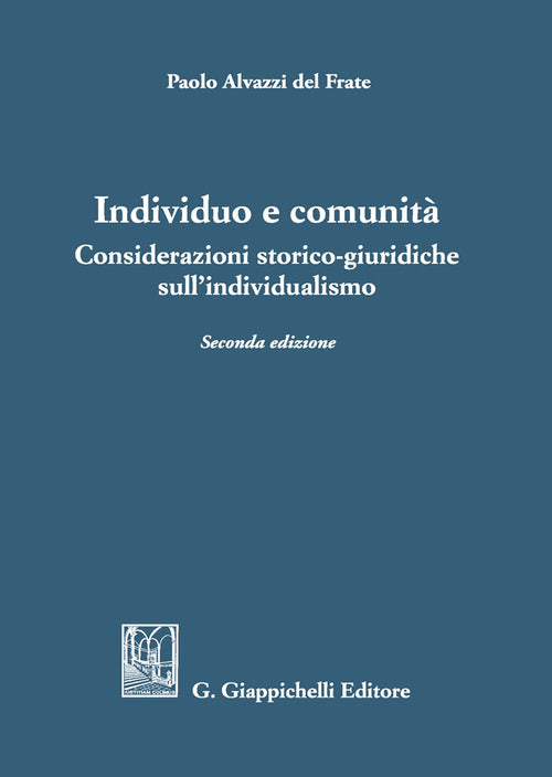 Cover of Individuo e comunità. Considerazioni storico-giuridiche sull'individualismo