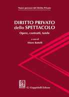 Cover of Diritto privato dello spettacolo. Opere, contratti, tutele