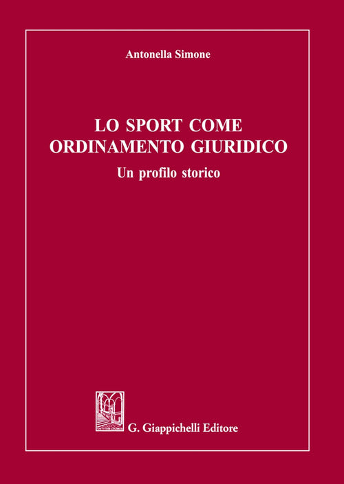Cover of sport come ordinamento giuridico. Un profilo storico