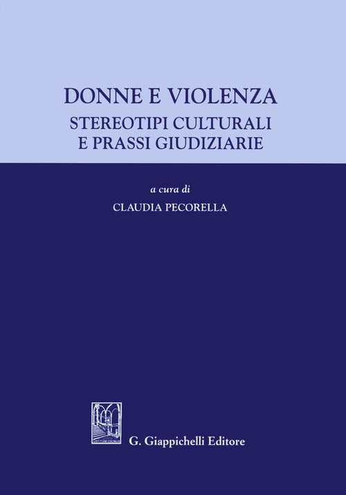 Cover of Donne e violenza. Stereotipi culturali e prassi giudiziarie