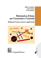 Cover of Matematica di base per l'economia e l'azienda. Richiami di teoria, esercizi e applicazioni