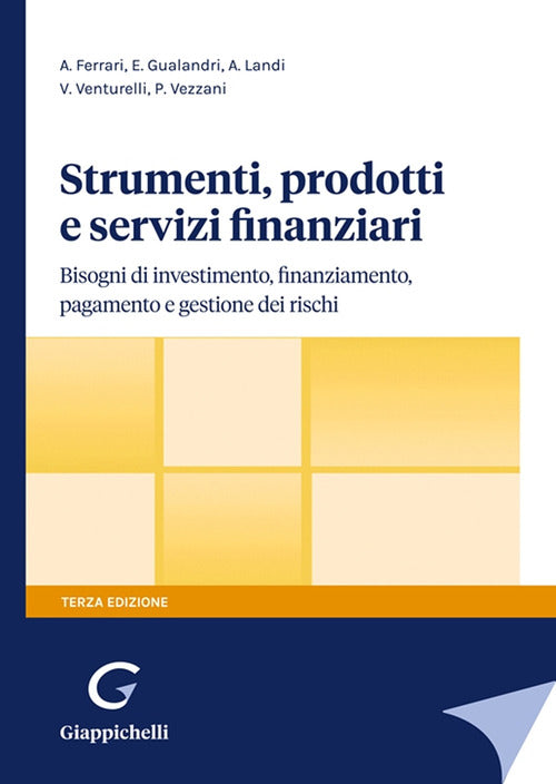 Cover of Strumenti, prodotti e servizi finanziari. Bisogni di investimento, finanziamento, pagamento e gestione dei rischi