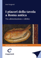 Cover of piaceri della tavola in Roma antica. Tra alimentazione e diritto
