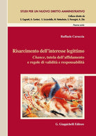 Cover of Risarcimento dell'interesse legittimo. Chance, tutela dell'affidamento e regole di validità e responsabilità