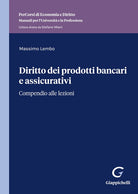 Cover of Diritto dei prodotti bancari e assicurativi. Compendio alle lezioni