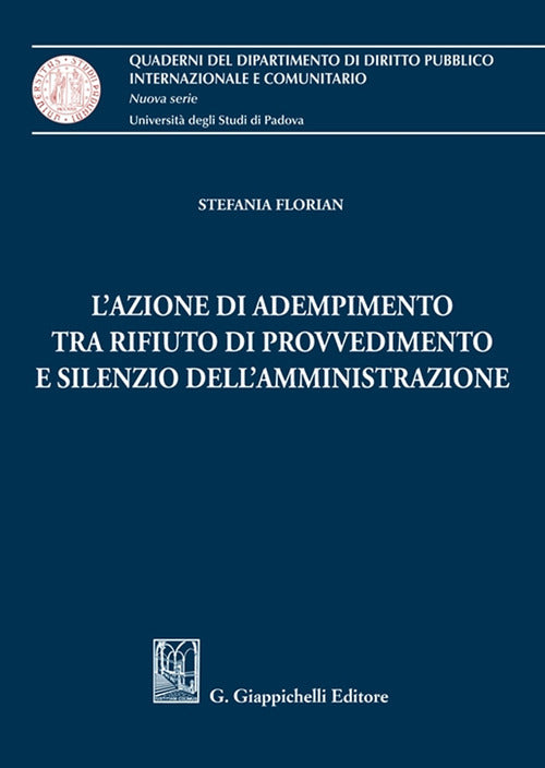 Cover of azione di adempimento tra rifiuto di provvedimento e silenzio dell'Amministrazione