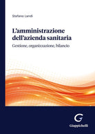 Cover of amministrazione dell'azienda sanitaria. Gestione, organizzazione, bilancio