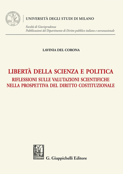 Cover of Libertà della scienza e politica. Riflessioni sulle valutazioni scientifiche nella prospettiva del diritto costituzionale