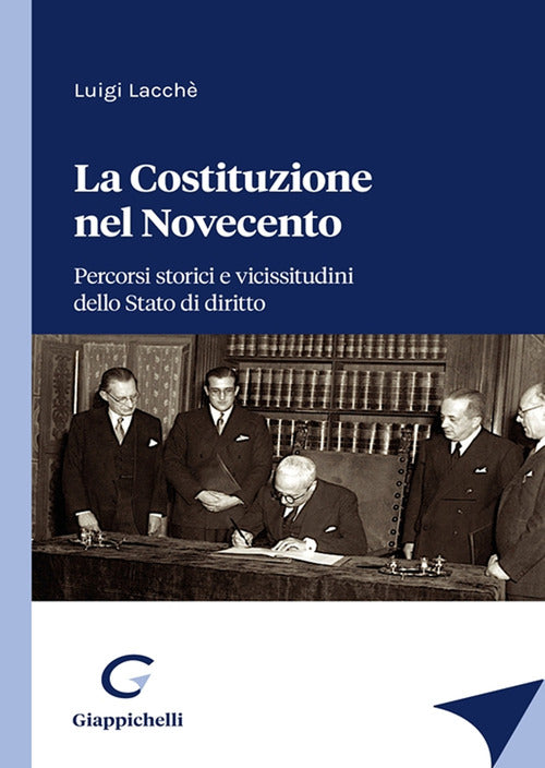 Cover of Costituzione nel Novecento. Percorsi storici e vicissitudini dello Stato di diritto