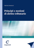 Cover of Principi e nozioni di diritto tributario