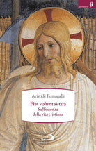 Cover of Fiat voluntas tua. Sull'essenza della vita cristiana