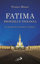 Cover of Fatima, profezia e teologia. Lo sguardo di tre bambini sui risorti