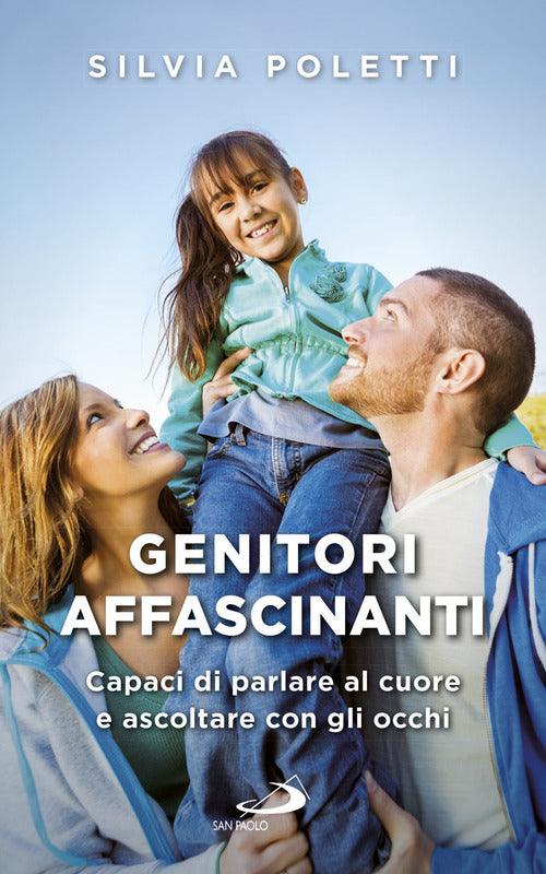 Cover of Genitori affascinanti. Capaci di parlare al cuore e ascoltare con gli occhi