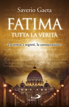 Cover of Fatima. Tutta la verità. La storia, i segreti, la consacrazione