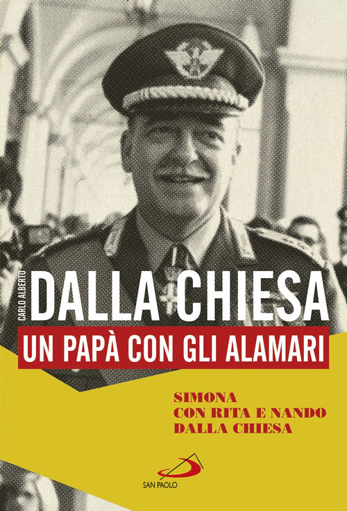 Cover of Carlo Alberto Dalla Chiesa. Un papà con gli alamari