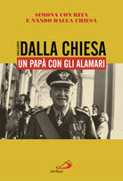 Cover of Carlo Alberto Dalla Chiesa. Un papà con gli alamari