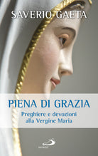 Cover of Piena di grazia. Preghiere e devozioni alla Vergine Maria