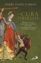 Cover of De cura obsessis. Riconoscere i casi di possessione diabolica, intervenire e accompagnare le persone con problemi spirituali