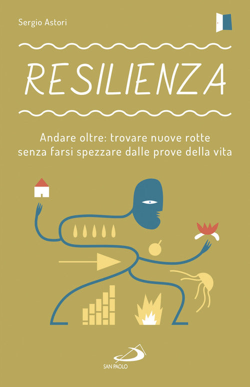 Cover of Resilienza. Andare oltre: trovare nuove rotte senza farsi spezzare dalle prove della vita