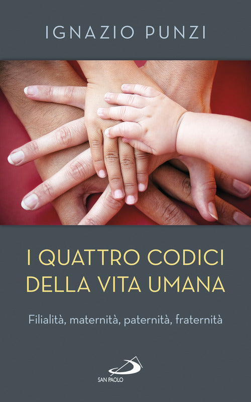 Cover of quattro codici della vita umana. Filialità, maternità, paternità, fraternità