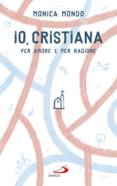 Cover of Io, cristiana. Per amore e per ragione