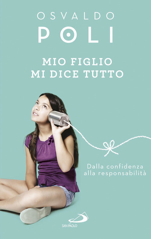 Cover of Mio figlio mi dice tutto. Dalla confidenza alla responsabilità