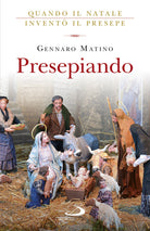Cover of Presepiando. Quando il Natale inventò il presepe