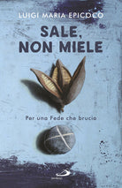 Cover of Sale, non miele. Per una Fede che brucia