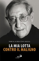 Cover of mia lotta contro il maligno. Vita di padre Matteo La Grua