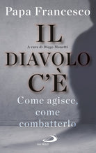 Cover of diavolo c'è. Come agisce, come batterlo