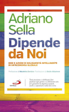 Cover of Dipende da noi. Idee e azioni di solidarietà intelligente in un’economia globale