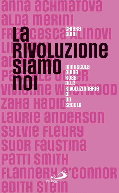 Cover of rivoluzione siamo noi. Minuscola guida rosa alle rivoluzionarie di un secolo