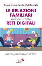 Cover of relazioni familiari nell'era delle reti digitali. Nuovo rapporto CISF 2017