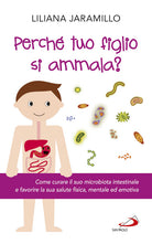 Cover of Perché tuo figlio si ammala? Come curare il suo macrobiota intestinale e favorire la sua salute fisica, mentale ed emotiva