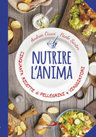 Cover of Nutrire l'anima. Cinquanta ricette di pellegrini e viaggiatori