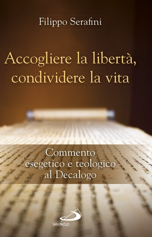 Cover of Accogliere la libertà, condividere la vita. Commento esegetico e teologico al Decalogo