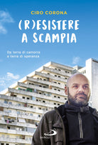 Cover of (R)esistere a Scampia. Da terra di camorra a terra di speranza