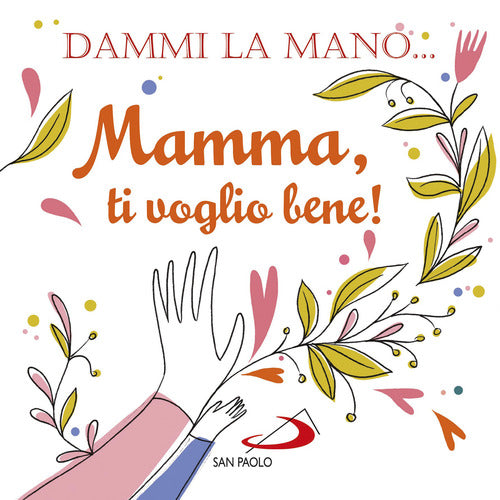 Cover of Dammi la mano... Mamma, ti voglio bene!