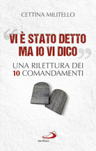 Cover of «Vi è stato detto ma io vi dico». Una rilettura dei dieci Comandamenti