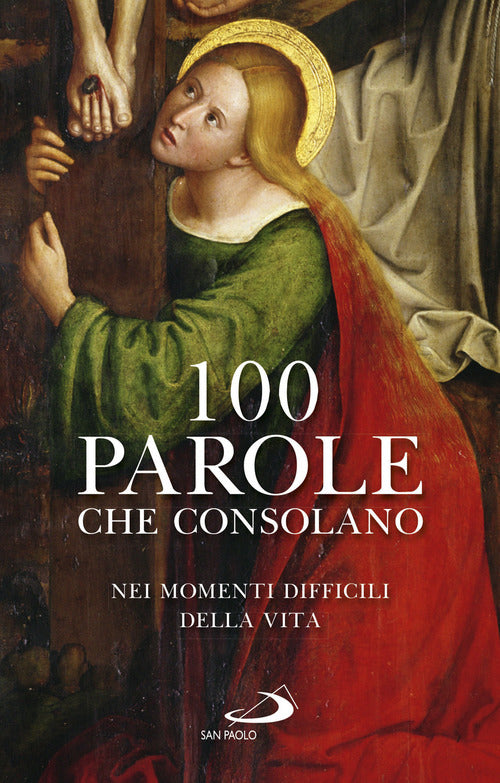 Cover of 100 parole che consolano nei momenti difficili della vita