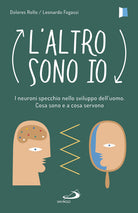 Cover of altro sono io. I neuroni specchio nello sviluppo dell'uomo. Cosa sono e a cosa servono