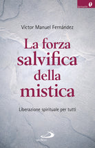 Cover of forza salvifica della mistica. Liberazione spirituale per tutti