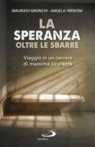 Cover of speranza oltre le sbarre. Viaggio in un carcere di massima sicurezza