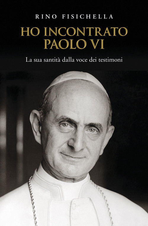 Cover of Ho incontrato Paolo VI. La sua santità dalla voce dei testimoni