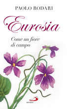 Cover of Eurosia. Come un fiore di campo